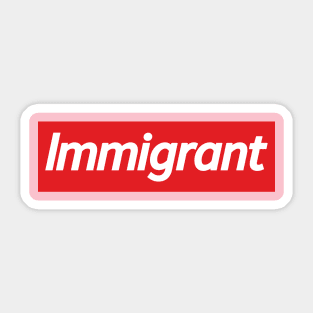 IMMIGRANT Sticker